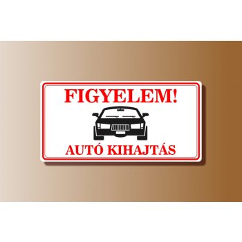 Autókihajtás figyelmeztető tábla